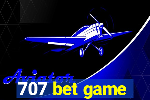 707 bet game